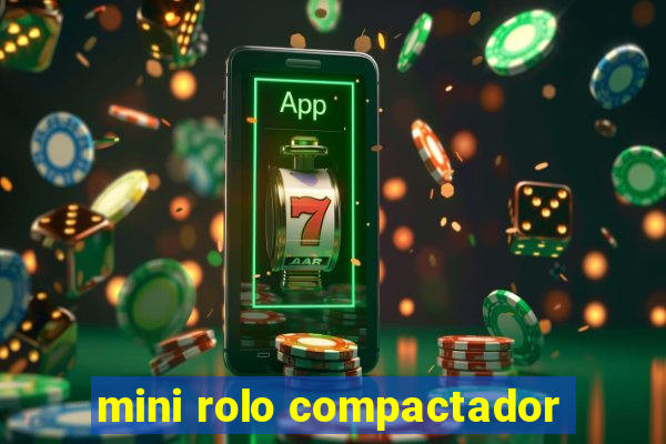 mini rolo compactador